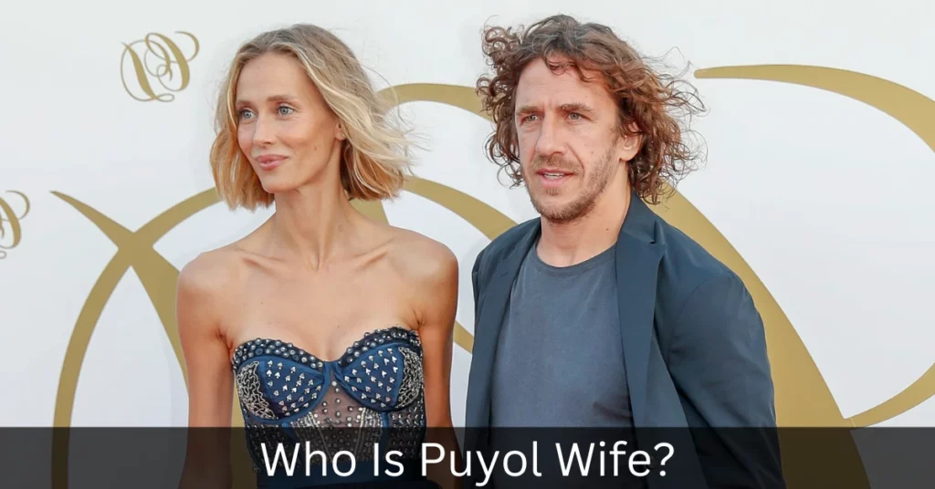 Who Is Puyol Wife