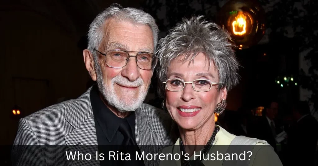 Who Is Rita Moreno's Husband