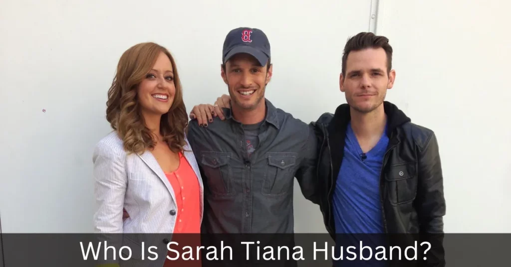 Who Is Sarah Tiana Husband