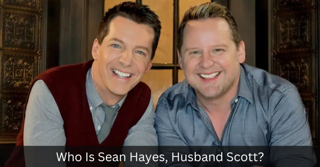 Who Is Sean Hayes, Husband Scott