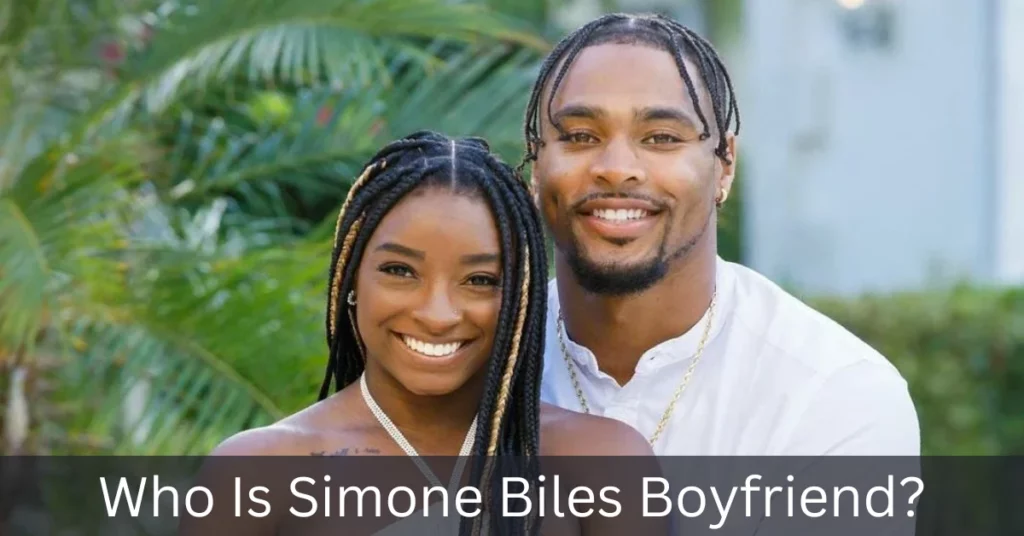 Who Is Simone Biles Boyfriend