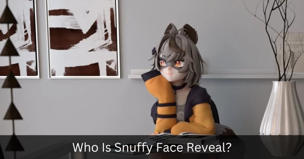 Who Is Snuffy Face Reveal