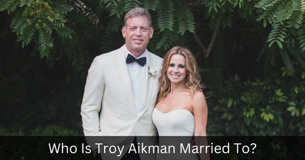 Who Is Troy Aikman Married To