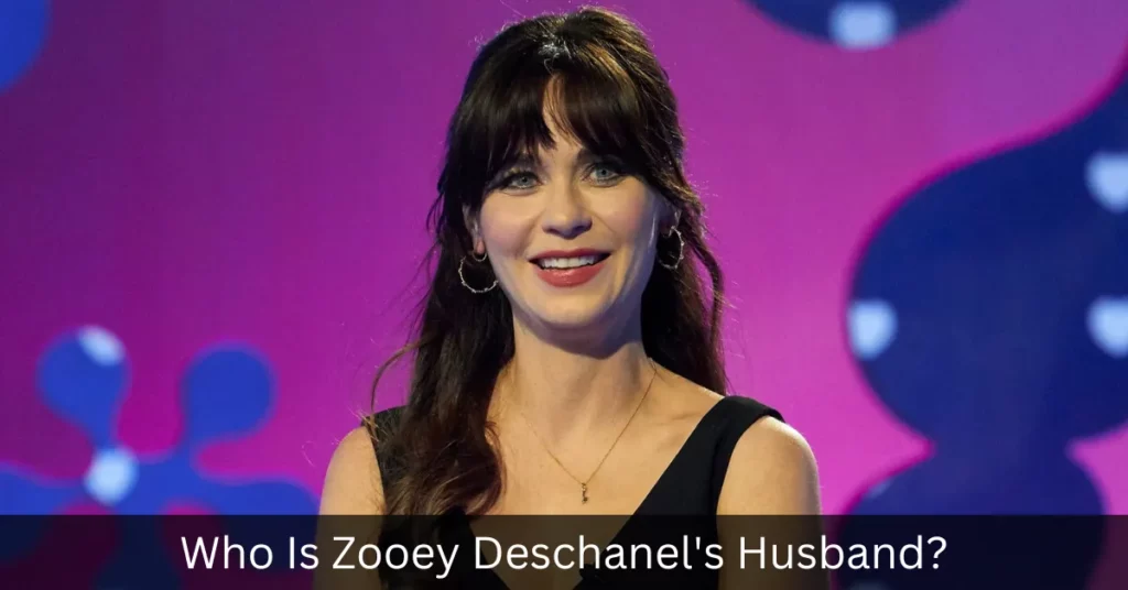 Who Is Zooey Deschanel's Husband