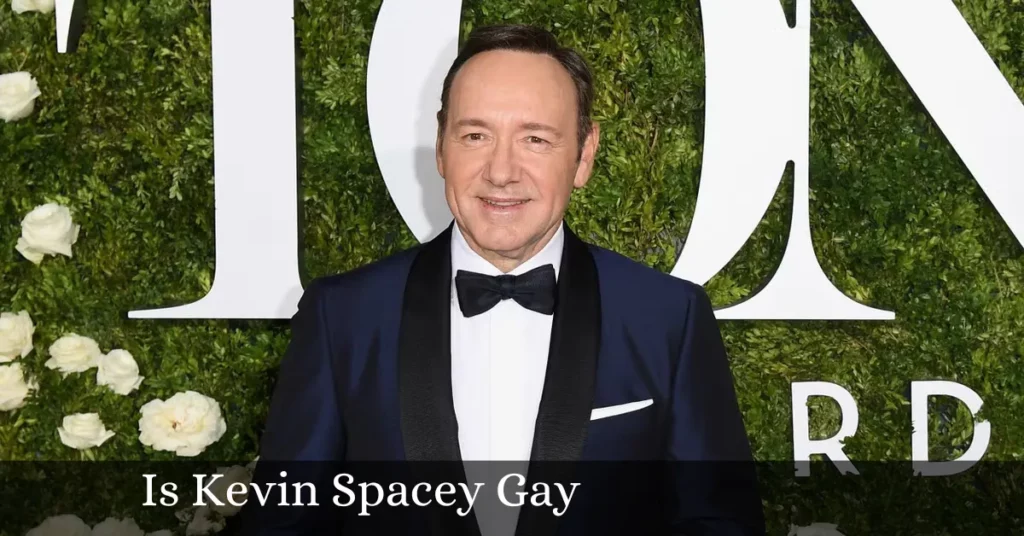 Is Kevin Spacey Gay