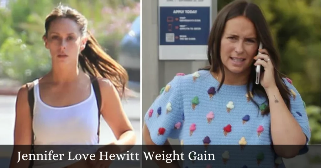 Jennifer Love Hewitt Weight Gain
