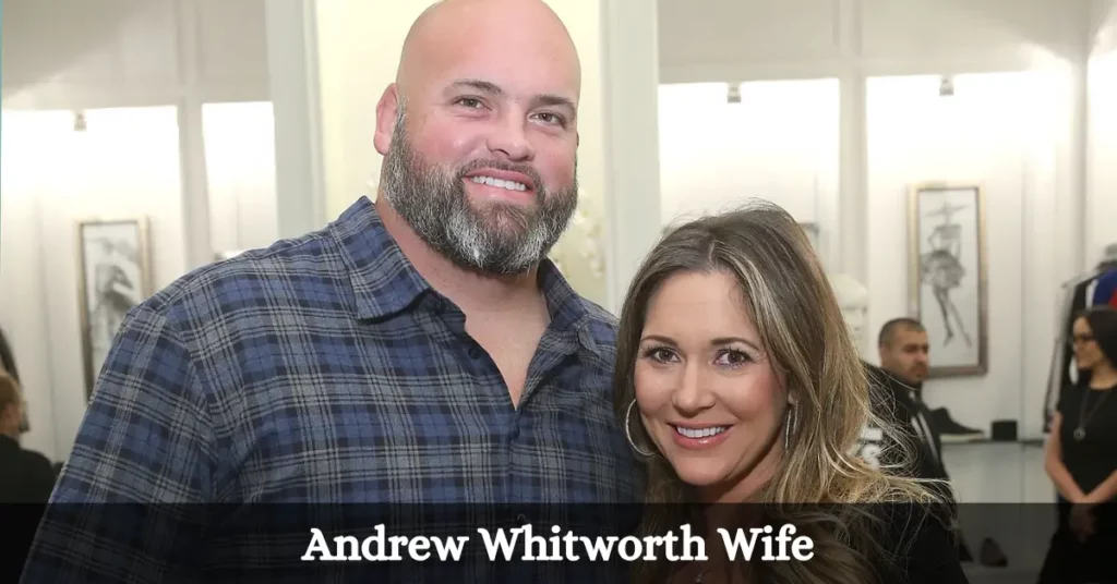 Andrew Whitworth Wife