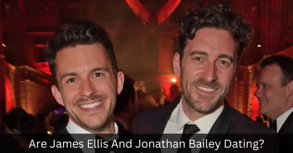 Are James Ellis And Jonathan Bailey Dating