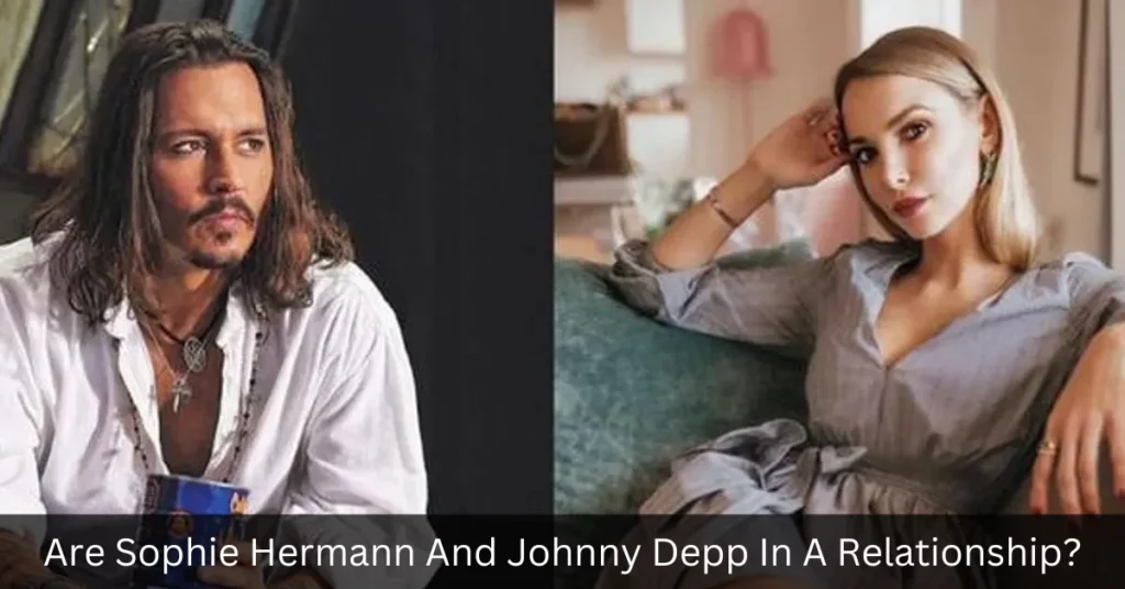 Are Sophie Hermann And Johnny Depp In A Relationship