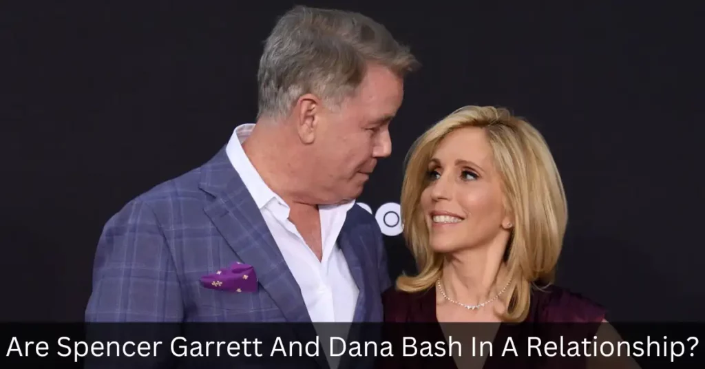 Are Spencer Garrett And Dana Bash In A Relationship