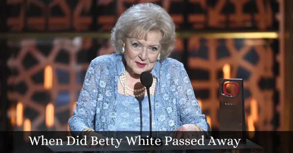 When Did Betty White Passed Away