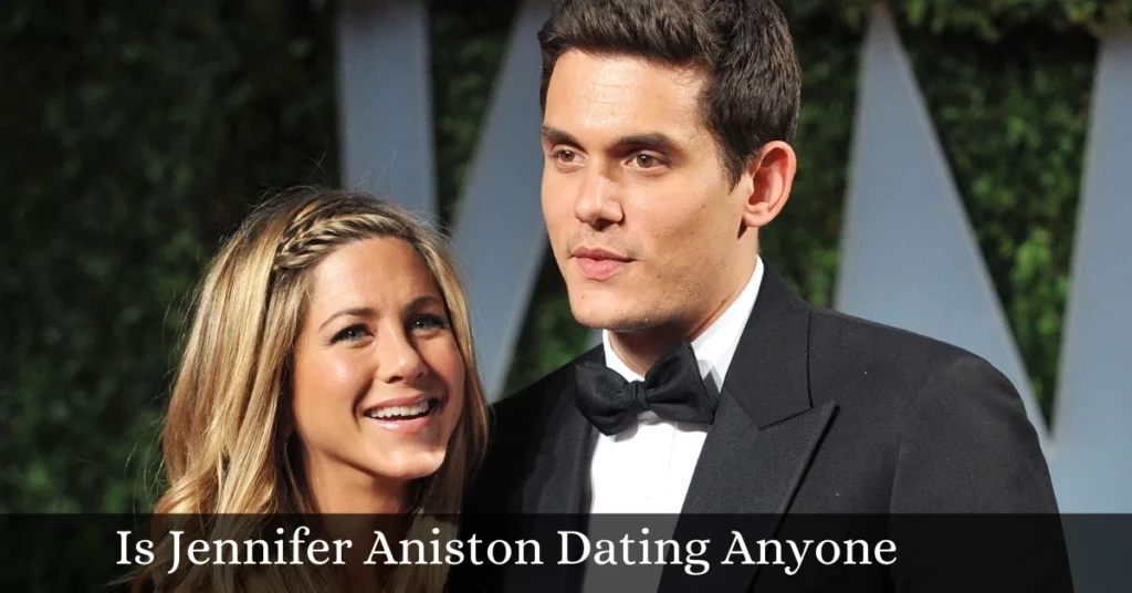 Is Jennifer Aniston Dating Anyone