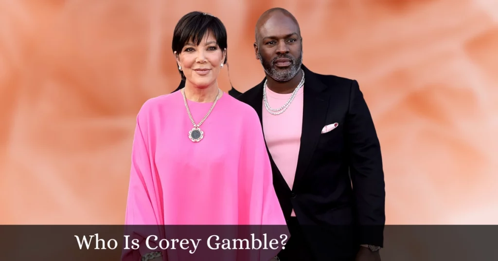 Who Is Corey Gamble?