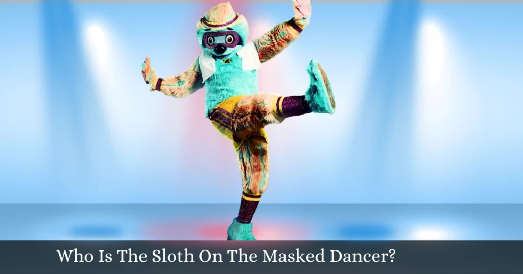 Who Is The Sloth On The Masked Dancer?