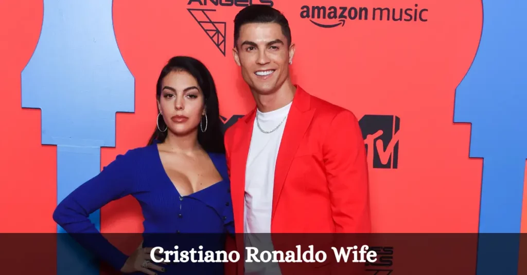 Cristiano Ronaldo Wife