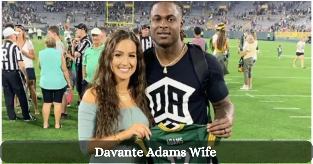 Davante Adams Wife