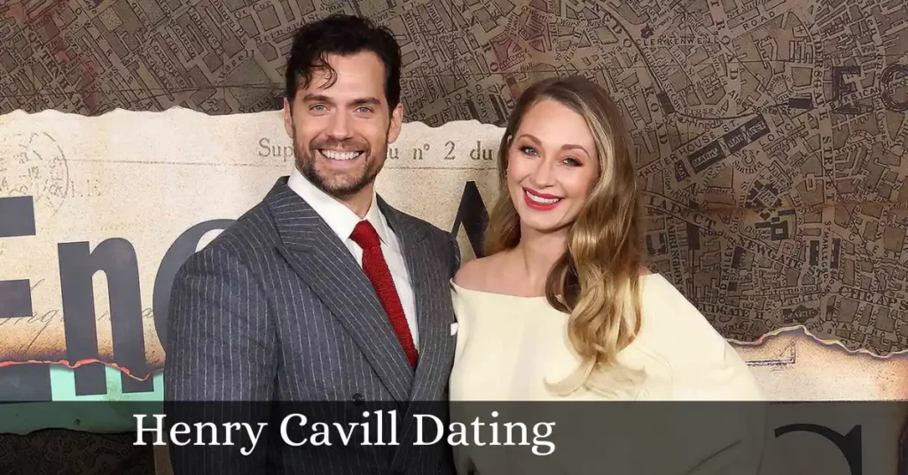 Henry Cavill Dating