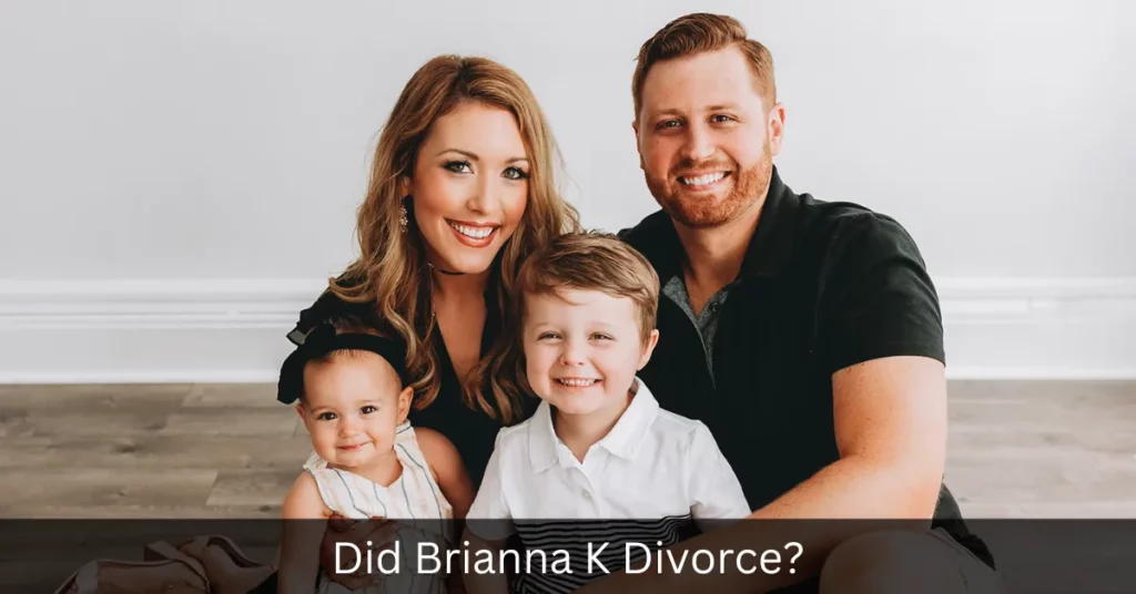 Did Brianna K Divorce