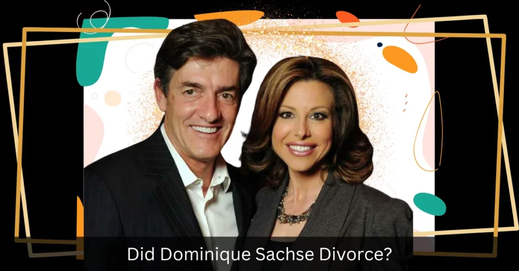 Did Dominique Sachse Divorce
