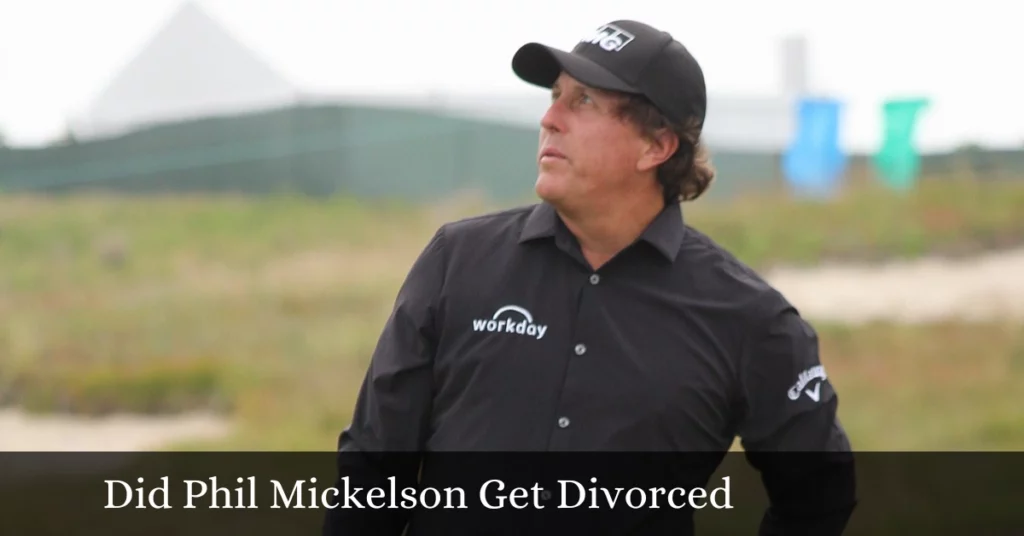 Did Phil Mickelson Get Divorced