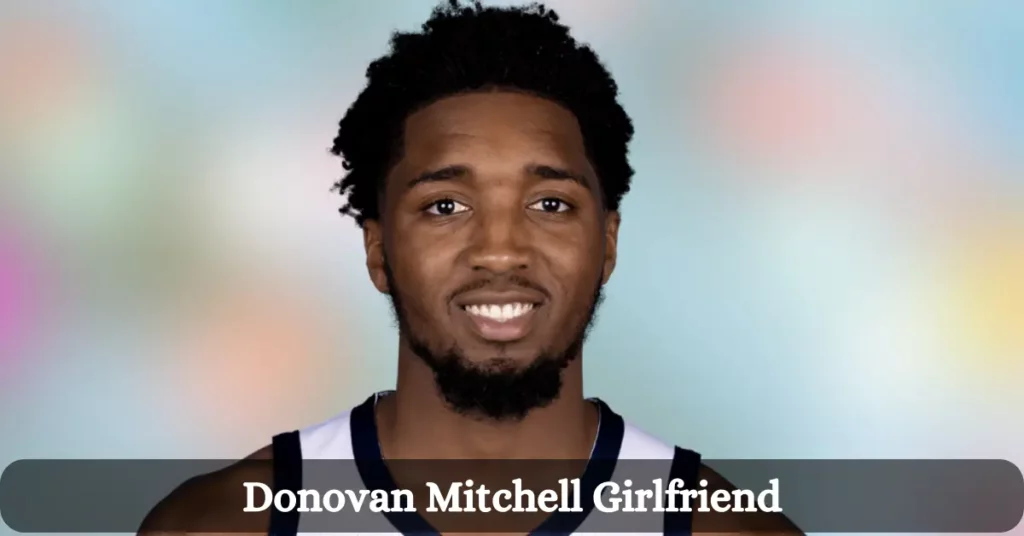 Donovan Mitchell Girlfriend