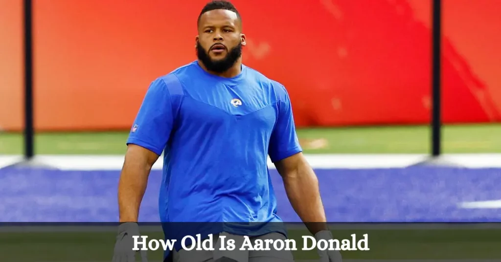 How Old Is Aaron Donald