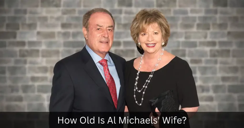 How Old Is Al Michaels' Wife