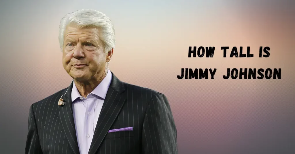 How Tall Is Jimmy Johnson? What Is Happening In His Personal Life?