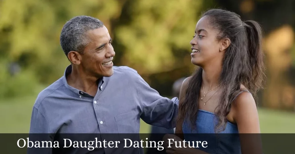 Obama Daughter Dating Future