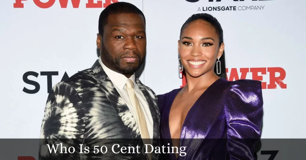 Who Is 50 Cent Dating