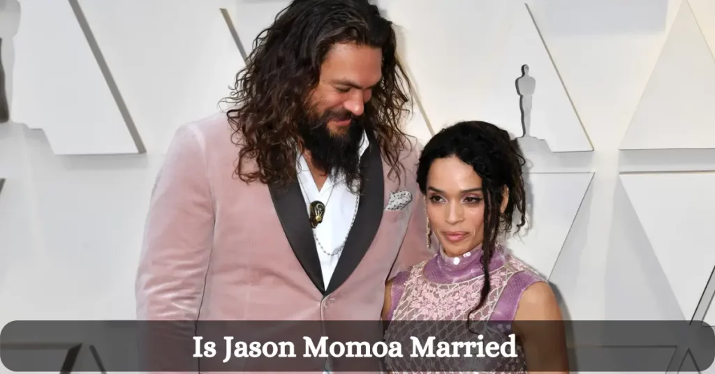 Is Jason Momoa Married