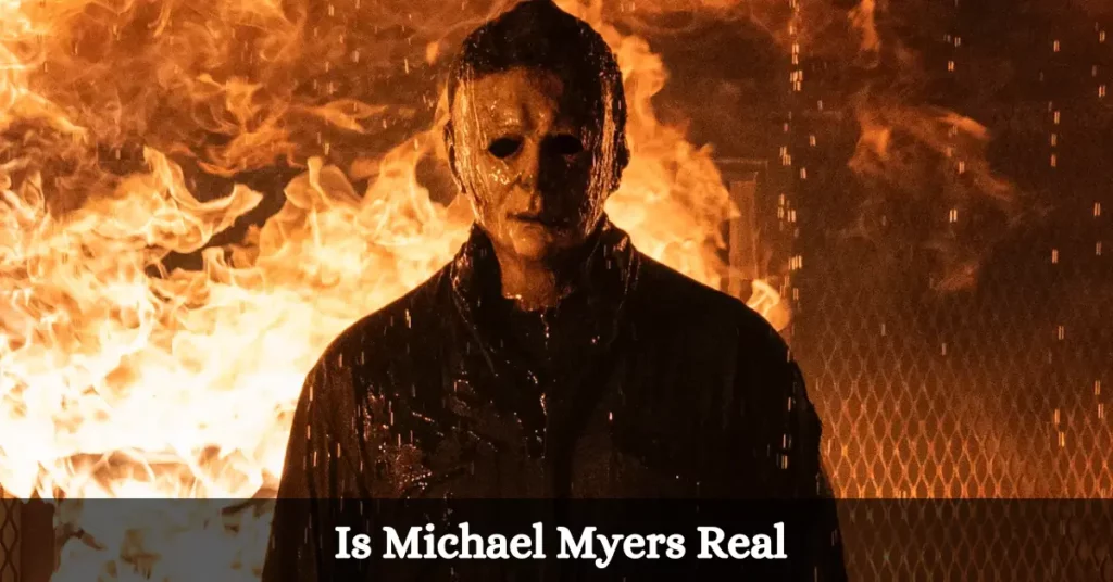 Is Michael Myers Real