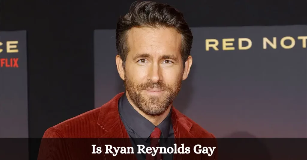Is Ryan Reynolds Gay