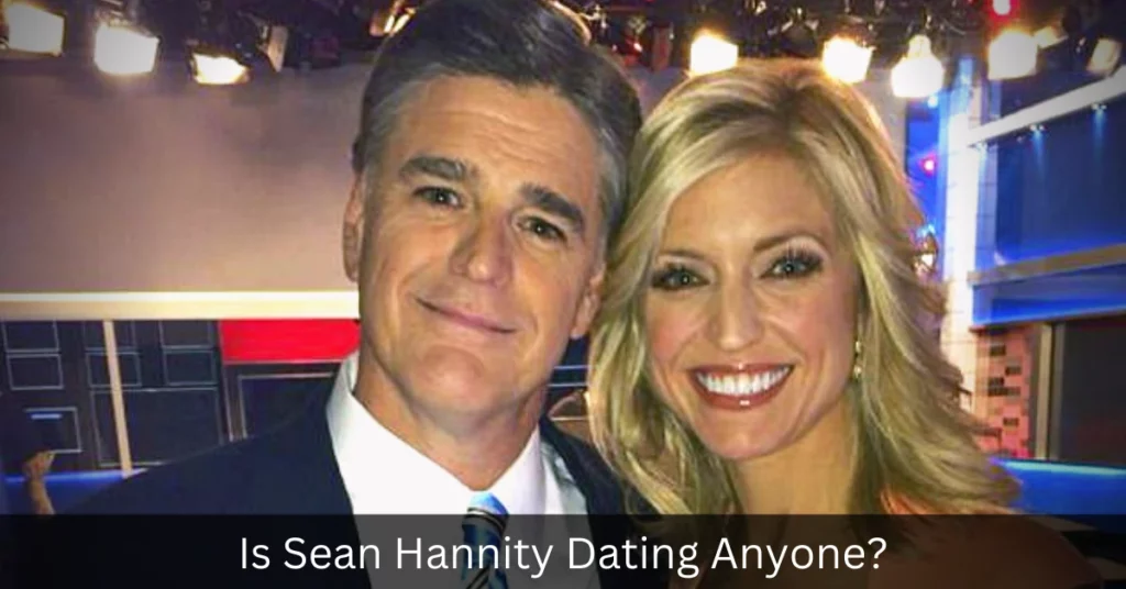 Is Sean Hannity Dating Anyone