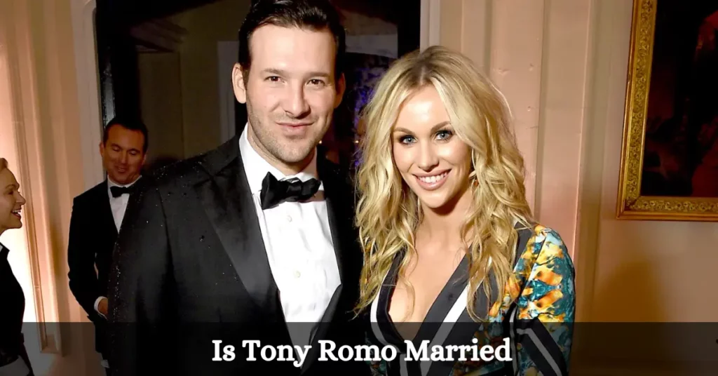 Is Tony Romo Married?