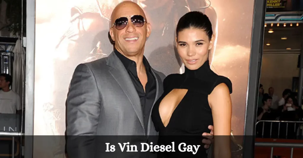 Is Vin Diesel Gay