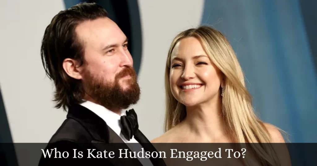 Who Is Kate Hudson Engaged To?