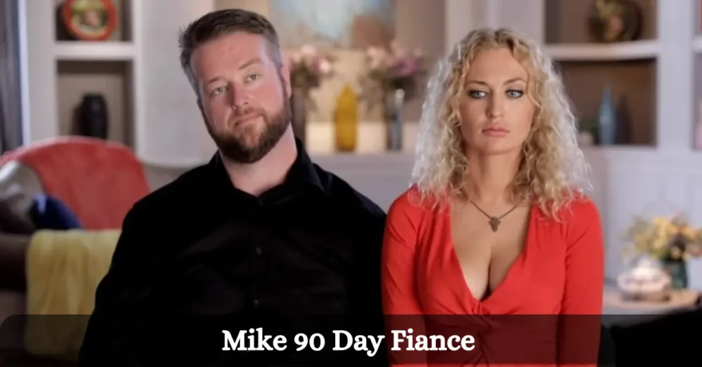 Mike 90 Day Fiance