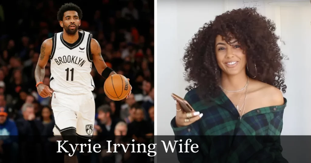 Kyrie Irving Wife