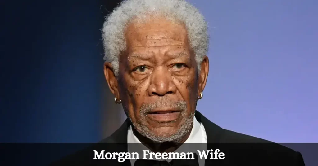 Morgan Freeman Wife