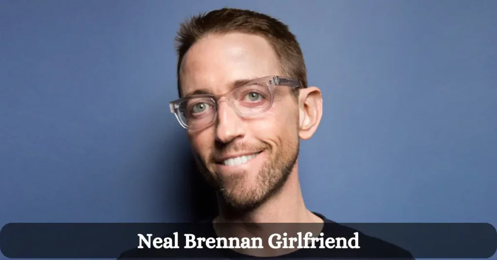 Neal Brennan Girlfriend