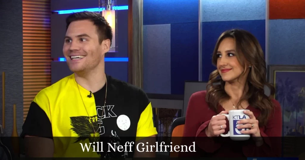 Will Neff Girlfriend: