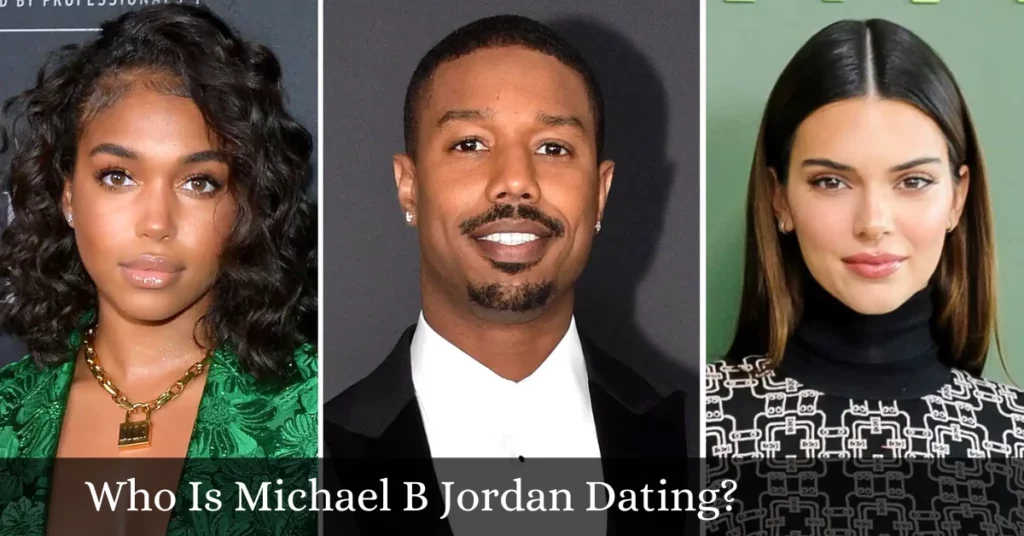 Who Is Michael B Jordan Dating?