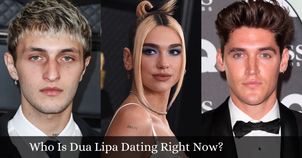 Who Is Dua Lipa Dating Right Now?