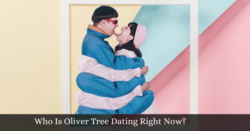 Who Is Oliver Tree Dating Right Now?