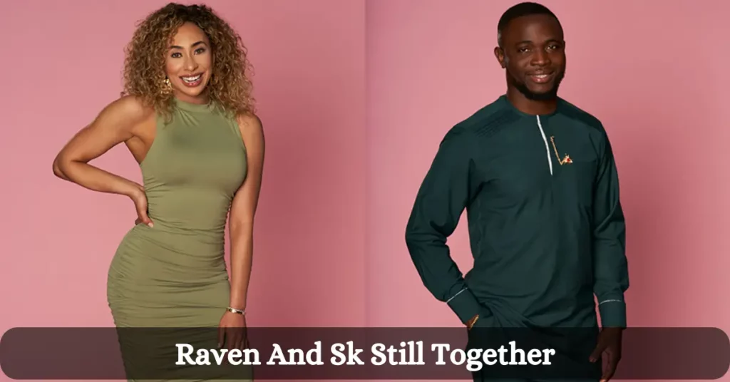 Raven And Sk Still Together