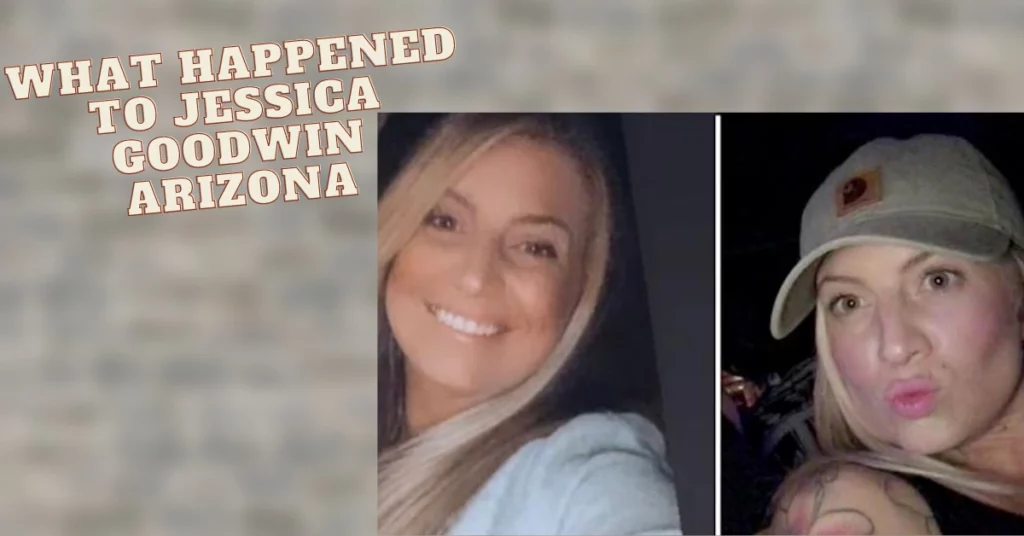 What Happened To Jessica Goodwin Arizona