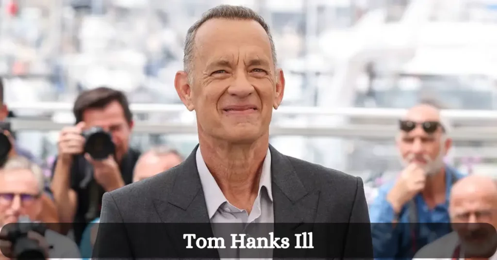 Tom Hanks Ill