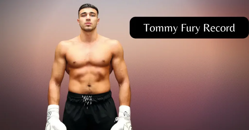 Tommy Fury Record