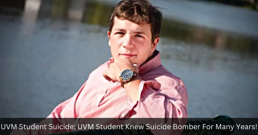 UVM Student Suicide UVM Student Knew Suicide Bomber For Many Years!